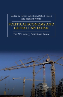 Political Economy and Global Capitalism : The 21st Century, Present and Future, Paperback Book Political Economy and Global Capitalism : The 21st Century, Present and Future, Paperback Book