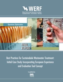 Best Practices for Sustainable Wastewater Treatment : Initial Case Study Incorporating European Experience and Evaluation Tool Concept