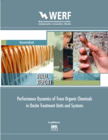 Performance Dynamics of Trace Organic Chemicals in Onsite Treatment Units and Systems