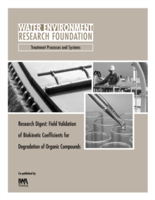 Field Validation of Biokinetic Coefficients for Degradation of Organic Compounds : Research Digest