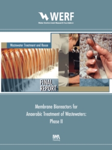 Membrane Bioreactors for Anaerobic Treatment of Wastewaters (Phase II)