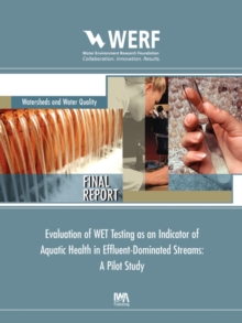 Evaluation of WET Testing as an Indicator of Aquatic Health in Effluent-Dominated Streams : A Pilot Study
