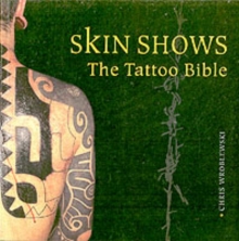 Skin Shows : The Tattoo Bible, Paperback Book Skin Shows : The Tattoo Bible, Paperback Book