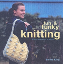 Fun and Funky Knitting : 30 Great Accessories to Inspire, Paperback Book Fun and Funky Knitting : 30 Great Accessories to Inspire, Paperback Book