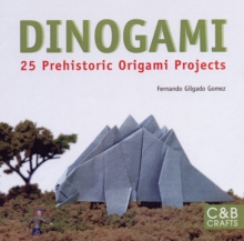 Dinogami : 20 Prehistoric Origami Projects, Paperback / softback Book Dinogami : 20 Prehistoric Origami Projects, Paperback / softback Book