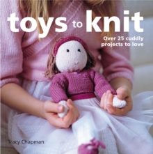 Toys to Knit, Paperback / softback Book Toys to Knit, Paperback / softback Book