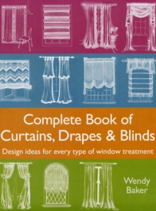 Complete Book of Curtains, Drapes and Blinds: Design ideas for every type of window treatment, Paperback Book Complete Book of Curtains, Drapes and Blinds: Design ideas for every type of window treatment, Paperback Book