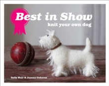 Best in Show: Knit Your Own Dog, Hardback Book Best in Show: Knit Your Own Dog, Hardback Book