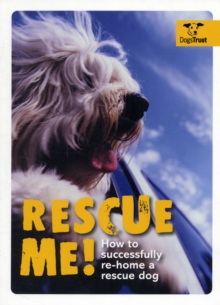 Rescue Me! How to Successfully Rehome Your Dog, Paperback Book Rescue Me! How to Successfully Rehome Your Dog, Paperback Book