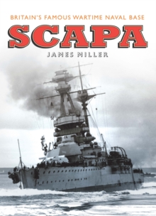 Scapa : Britain's Famous Wartime Naval Base