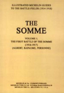 Bygone Pilgrimage - The Somme : First Battle of the Somme 1916-1917 v. 1, Paperback Book Bygone Pilgrimage - The Somme : First Battle of the Somme 1916-1917 v. 1, Paperback Book