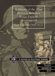 History of the 22nd (Service) Battalion, Royal Fusiliers (Kensington), Paperback Book History of the 22nd (Service) Battalion, Royal Fusiliers (Kensington), Paperback Book