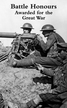 Battle Honours Awarded for the Great War, Paperback Book Battle Honours Awarded for the Great War, Paperback Book