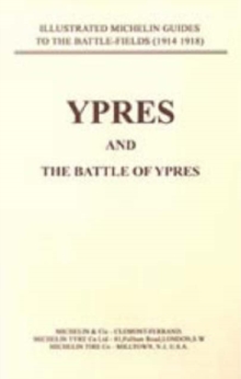 Bygone Pilgrimage : Ypres and the Battles for Ypres, Paperback Book Bygone Pilgrimage : Ypres and the Battles for Ypres, Paperback Book
