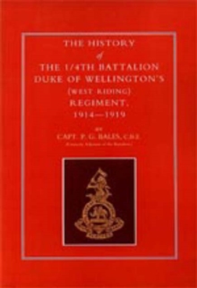 History of the 1/4th Battalion, Duke of Wellington's (West Riding) Regiment 1914-1919, Paperback Book History of the 1/4th Battalion, Duke of Wellington's (West Riding) Regiment 1914-1919, Paperback Book
