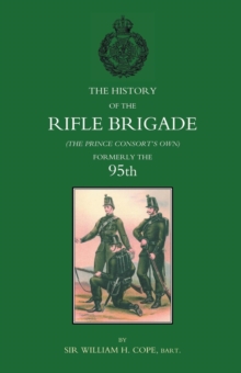 History of the Rifle Brigade (The Prince Consort's Own), Formerly the 95th, Paperback Book History of the Rifle Brigade (The Prince Consort's Own), Formerly the 95th, Paperback Book