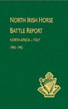 North Irish Horse Battle Report : North Africa-Italy 1943-1945, Paperback Book North Irish Horse Battle Report : North Africa-Italy 1943-1945, Paperback Book