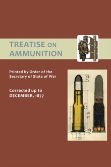 Treatise on Ammunition 1877, Paperback Book Treatise on Ammunition 1877, Paperback Book