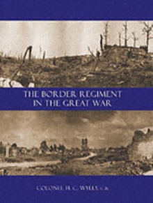 Border Regiment in the Great War, Paperback Book Border Regiment in the Great War, Paperback Book