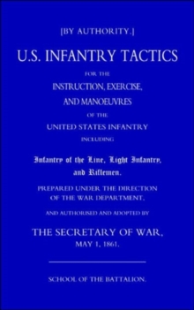 US Infantry Tactics 1861_(school of the Battalion), Paperback Book US Infantry Tactics 1861_(school of the Battalion), Paperback Book