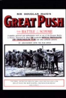 Sir Douglas Haig's Great Push. The Battle of the Somme, Paperback Book Sir Douglas Haig's Great Push. The Battle of the Somme, Paperback Book