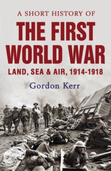 A Short History Of The First World War, Paperback / softback Book A Short History Of The First World War, Paperback / softback Book