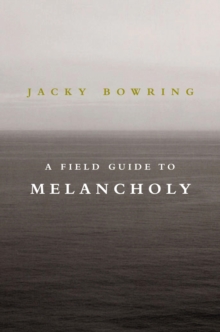 A Field Guide to Melancholy