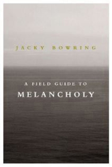 A Field Guide To Melancholy, Paperback / softback Book A Field Guide To Melancholy, Paperback / softback Book
