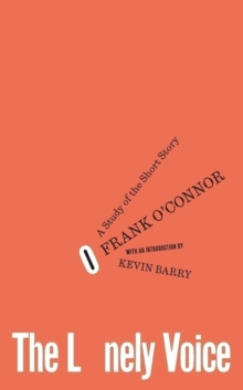 The Lonely Voice : A Study of the Short Story