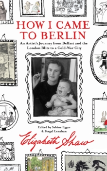 How I Came to Berlin : A Memoir