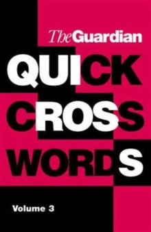 The Guardian Book of Quick Crosswords Volume 3, Paperback Book The Guardian Book of Quick Crosswords Volume 3, Paperback Book