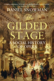 The Gilded Stage : A Social History of Opera