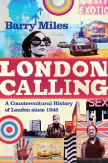 London Calling : A Countercultural History of London Since 1945, Hardback Book London Calling : A Countercultural History of London Since 1945, Hardback Book