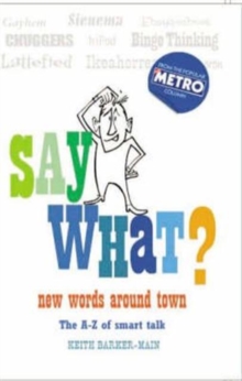Say What : New Words Around Town, Hardback Book Say What : New Words Around Town, Hardback Book