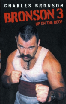 Bronson 3 : Up on the Roof, Paperback / softback Book Bronson 3 : Up on the Roof, Paperback / softback Book