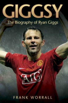 Giggsy - The Biography of Ryan Giggs