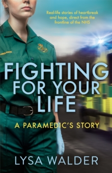 Fighting For Your Life : A paramedic's story