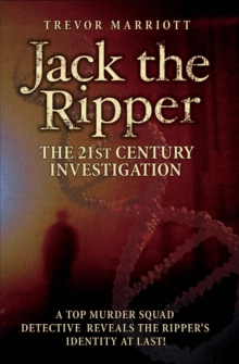 Jack the Ripper : The 21st Century Investigation