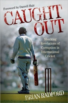 Caught Out : Shocking Revelations of Corruption in International Cricket, Hardback Book Caught Out : Shocking Revelations of Corruption in International Cricket, Hardback Book