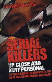 Serial Killers - Up Close and Very Personal : My Death Row Interviews with the Most Dangerous Men on the Planet, Paperback Book Serial Killers - Up Close and Very Personal : My Death Row Interviews with the Most Dangerous Men on the Planet, Paperback Book