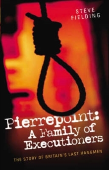 Pierrepoint : A Family of Executioners