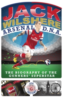 Jack Wilshere - Arsenal DNA, Hardback Book Jack Wilshere - Arsenal DNA, Hardback Book