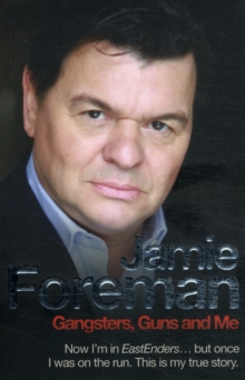 Jamie Foreman : Gangsters, Guns and Me, Paperback Book Jamie Foreman : Gangsters, Guns and Me, Paperback Book