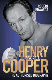 Henry Cooper : The Authorised Biography, Paperback Book Henry Cooper : The Authorised Biography, Paperback Book