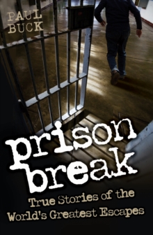 Prison Break : True Stories of the World's Greatest Escapes, Paperback Book Prison Break : True Stories of the World's Greatest Escapes, Paperback Book