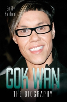 Gok Wan : The Biography