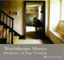 Woolsthorpe Manor, Lincolnshire : Birthplace of Isaac Newton, Paperback Book Woolsthorpe Manor, Lincolnshire : Birthplace of Isaac Newton, Paperback Book