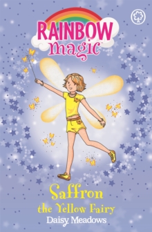 Rainbow Magic: Saffron The Yellow Fairy : The Rainbow Fairies Book 3