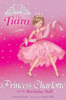 The Tiara Club: Princess Charlotte and the Birthday Ball, Paperback Book The Tiara Club: Princess Charlotte and the Birthday Ball, Paperback Book