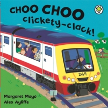 Choo Choo Clickety-Clack!, Board book Book Choo Choo Clickety-Clack!, Board book Book